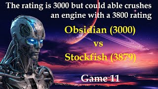 3000 Rating crushes 3800 Rating  Obsidian vs Stockfish  Game 11 [upl. by Berton]