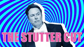 ELON MUSK  The Stutter Cut [upl. by Tomlin]