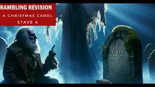 A Christmas Carol  Stave Four  Rambling Revision [upl. by Ahsinhoj]