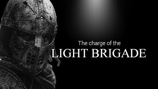 The Charge of the Light Brigade An Epic Poem from History [upl. by Nelleoj]