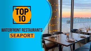 Top 10 Best Waterfront Restaurants In Seaport Boston [upl. by Fosdick]