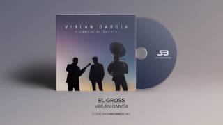 Virlan Garcia  El Gross Official Audio [upl. by Palila]