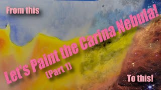 Lets Paint the Carina Nebula Part 1 [upl. by Ahcim224]