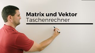 Matrix und Vektor multiplizieren mit Taschenrechner Casio fx Mathe by Daniel Jung [upl. by Ilek]