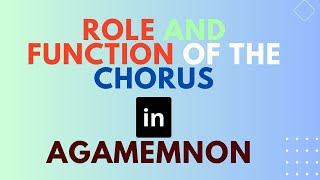 Agamemnon Discuss the role of the chorus in Agamemnon [upl. by Anas346]