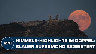 DOPPELTE HIMMELSPHÄNOMENE Blauer Supermond begeistert [upl. by Shani73]