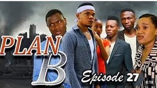 PLAN B EPISODE 27 [upl. by Keheley]