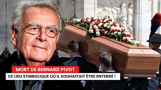 Obsèques de Bernard Pivot  Ce lieu emblématique où il souhaitait être enterré [upl. by Divd61]