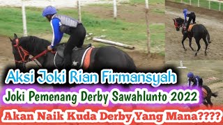 Aksi Joki Rian FirmansyahPemenang Derby Sawahlunto 2022Akan Naik Kuda Derby Yang Mana Kah [upl. by Ahseikal]