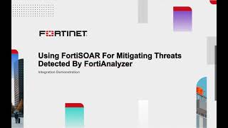 Using FortiSOAR For Mitigating Threats Detected By FortiAnalyzer [upl. by Enelram]