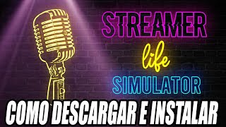 Como Descargar e Instalar Streamer Life Simulator para PC [upl. by Idolah159]