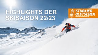 Highlights der Skisaison 2223  Stubaier Gletscher [upl. by Ile158]