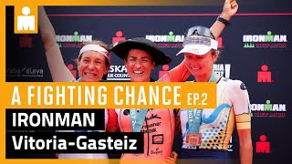 2023 IRONMAN VitoriaGasteiz A Fighting Chance presented by Wahoo Fitness Ep 2 [upl. by Ahsinit494]