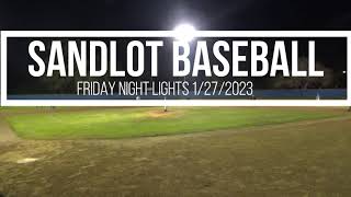 Friday Night Lights Sandlot Baseball Game January 27 2023 [upl. by Alamaj494]