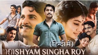 Shyam Singha Roy Full Movie Nani Krithi Shetty Sai Pallavi Movie Facts and Explaine in Hindi [upl. by Kaylil]