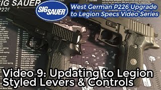 9 Adding Low Profile Controls  Upgrading a West German P226 to Legion Specs [upl. by German]