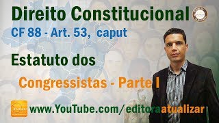 CRFB88  Art 53 caput  Estatuto dos Congressistas  Parte I [upl. by Auqenes]