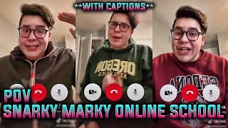 SnarkyMarky POV Online School TikToks WITH CAPTIONS [upl. by Recor576]