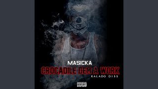 Crocodile Dem a Work Kalado Diss [upl. by Bal918]