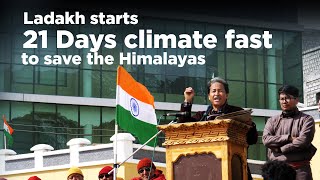 Ladakh starts 21 Days climate fast to save the Himalayas  Sonam Wangchuk [upl. by Llenrod]