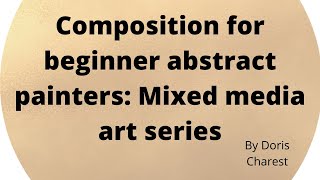 Composition Composition for beginner abstract painters Mixed media art series [upl. by Mord]