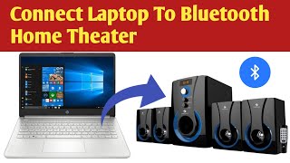 How to connect laptop with Bluetooth Home Theater  Connect Laptop To Home Theater [upl. by Travax]