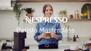 Nespresso Barista Masterclass  Your Vertuo Machine Coffee  UK amp Ireland [upl. by Hertzog]