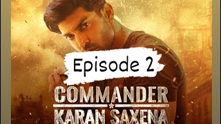 Commander Karan Saxena episode 2 Hindi new webseries [upl. by Arahk737]