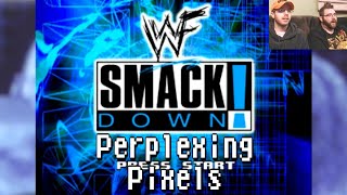 Perplexing Pixels WWF Smackdown PS1 reviewcommentary Ep151 [upl. by Ellehc]