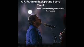 A Rare Background Score BGM by ARRahman from the Tamil movie Jeans  Anbe Anbe Kolladhey Slow [upl. by Austine]