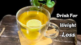 Drink For Weight Loss  Weight Loss Drink Recipe  Tea For Fast Weight Loss [upl. by Orola]