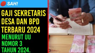 🔴SAH Gaji Sekretaris Desa dan BPD Terbaru 2024 Menurut UU Nomor 3 Tahun 2024 [upl. by Lessur]