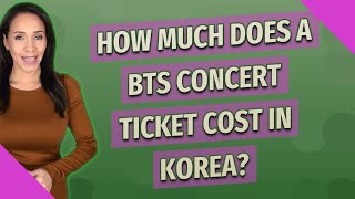 How much does a BTS concert ticket cost in Korea [upl. by Yrffoeg]