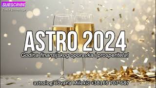 Astro 2024 Godina finansijskog oporavka i prosperiteta [upl. by Chobot]