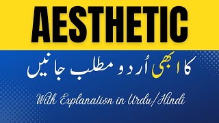 Aesthetic Meaning in Urdu With Explanation  UrduHindi  Find Urdu [upl. by Fidellas]