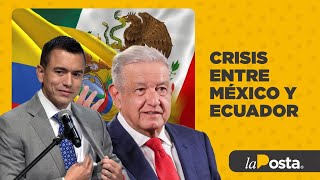 Crisis DIPLOMÁTICA con MÉXICO  ¿Se le calienta la calle a Noboa [upl. by Carce]