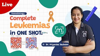 Complete Leukemias in 1 Shot  Hematology  A Comprehensive Guide by Dr Priyanka Sachdev [upl. by Syhr243]