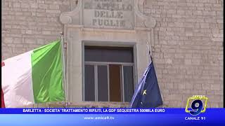 Barletta – Società trattamento rifiuti la Gdf sequestra 500mila [upl. by Aisatal]