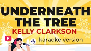 Kelly Clarkson  Underneath The Tree Karaoke Version [upl. by Kirshbaum]