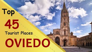 quotOVIEDOquot Top 45 Tourist Places  Oviedo Tourism  SPAIN [upl. by Paulina]