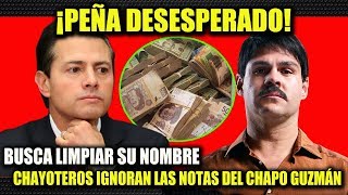 POR MIEDO DE IR A LA CÁRCEL PEÑA DA ORDEN A MEDIOS DE IGNORAR NOTICIAS DEL CHAPO GUZMAN [upl. by Augie419]