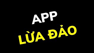 APP KIẾM TIỀN LỪA ĐẢO 6 DẤU HIỆU NHẬN BIẾT [upl. by Malissa226]