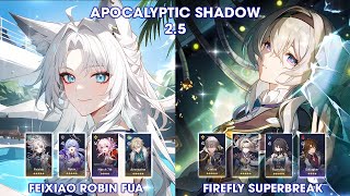 Apocalyptic Shadow 25  Feixiao Robin FuA amp Firefly Superbreak  Honkai StarRail [upl. by Chin]