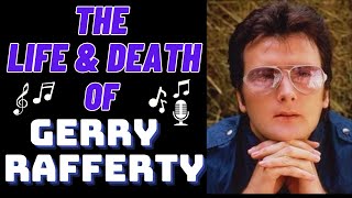 The Life amp Death of GERRY RAFFERTY [upl. by Tnilc639]