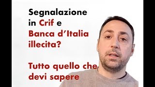 QUANDO LA SEGNALAZIONE IN CRIF O CENTRALE RISCHI E ILLECITA CANCELLAZIONE E RISARCIMENTO DANNI [upl. by Renell]