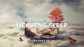 Heavenly Sleep Music for Stress Relief DEEP Dream Relaxation Calming Rest Healing Dream Therapy [upl. by Hannahc533]