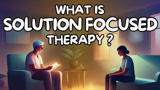 What Is SolutionFocused Therapy [upl. by D'Arcy]