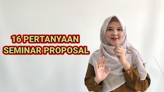 INI DIA 16 PERTANYAAN SAAT SEMINAR PROPOSAL [upl. by Latrell]