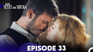 Kurt Seyit and Shura Episode 33 FULL HD [upl. by Alexandrina]