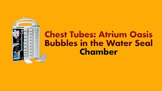 Chest Tubes Bubbling in the Atrium Oasis [upl. by Eniad]